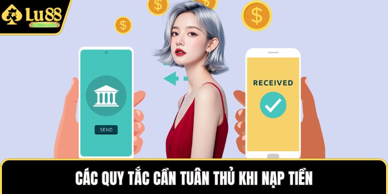 Các quy tắc cần tuân thủ khi nạp tiền