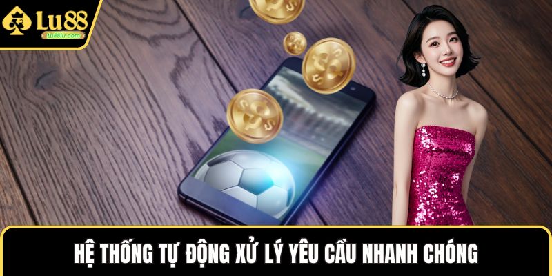 Hệ thống tự động xử lý yêu cầu nhanh chóng