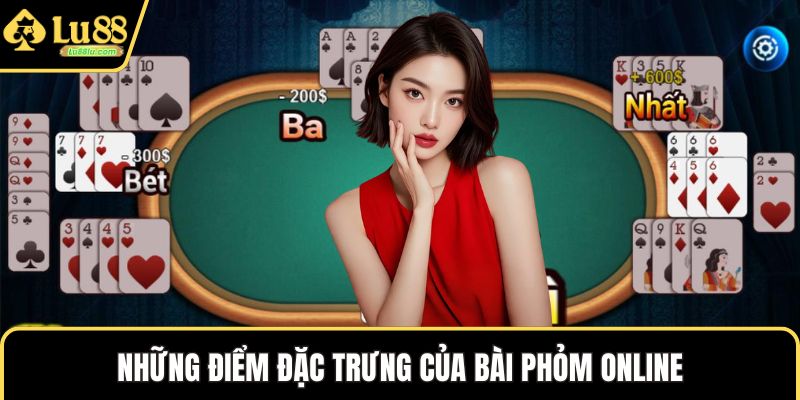 Những điểm đặc trưng của bài phỏm online