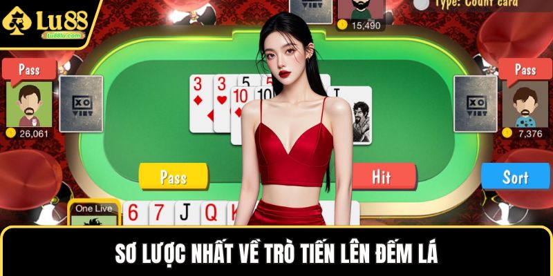 Sơ lược nhất về trò tiến lên đếm lá