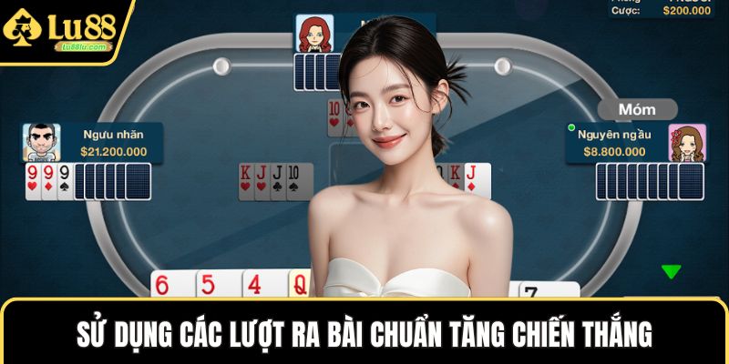 Sử dụng các lượt ra bài chuẩn tăng chiến thắng