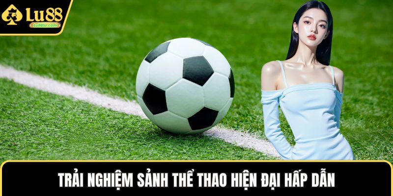 Trải nghiệm sảnh thể thao hiện đại hấp dẫn