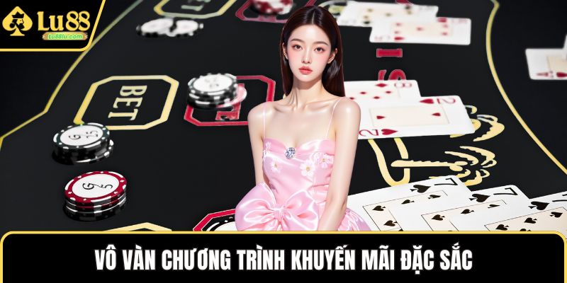 Vô vàn chương trình khuyến mãi đặc sắc